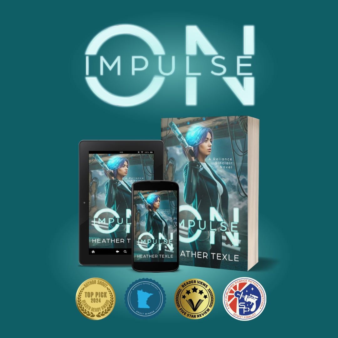 Cover of On Impulse, the first Reliance Sinclair science fiction thriller by Heather Texle. Award Medallions. Self Published Science Fiction Competition, Author Shout Award, Minnesota Author Project, and Reader Ready Five Star Review